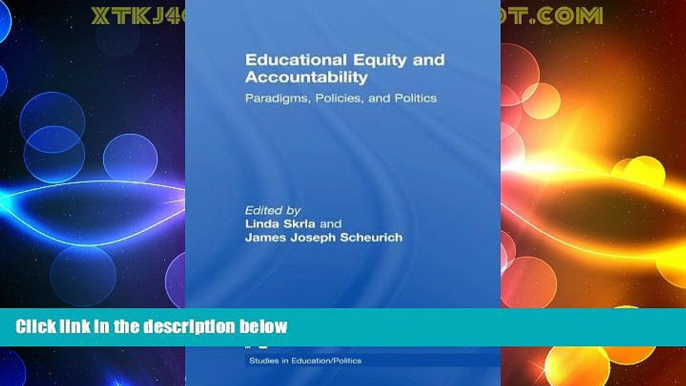 Big Deals  Educational Equity and Accountability: Paradigms, Policies, and Politics (Studies in