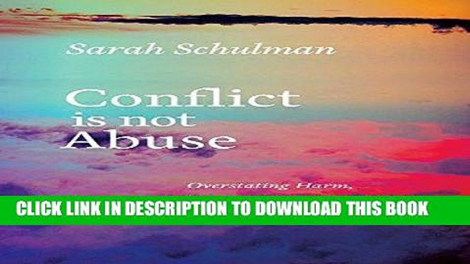 Read Now Conflict Is Not Abuse: Overstating Harm, Community Responsibility, and the Duty of Repair