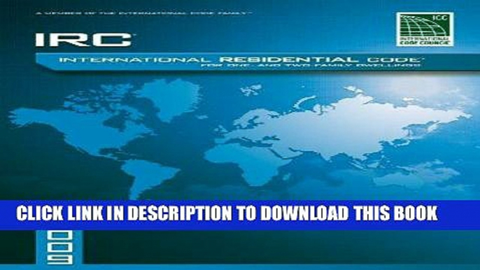 Read Now 2009 International Residential Code For One-and-Two Family Dwellings: Soft Cover Version