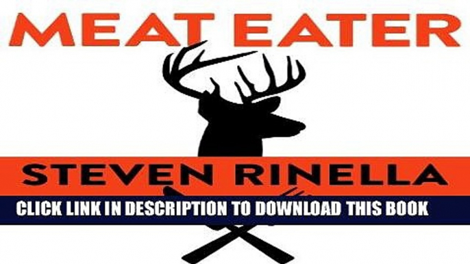 Read Now Meat Eater: Adventures from the Life of an American Hunter Download Online