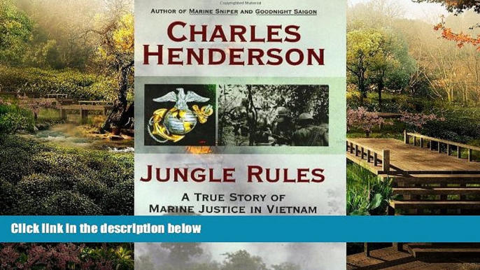 Must Have  Jungle Rules: A True Story of Marine Justice in Vietnam  READ Ebook Online Audiobook