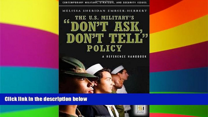 READ FULL  The U.S. Military s Don t Ask, Don t Tell Policy: A Reference Handbook (Contemporary