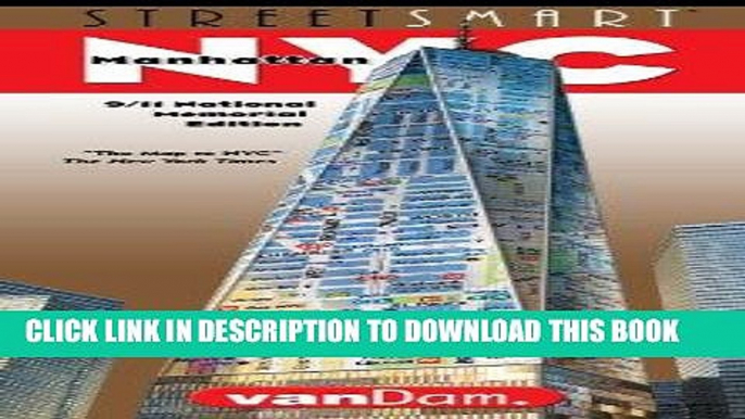 Read Now StreetSmart NYC Map by VanDam - City Street Map of Manhattan, New York, in 9/11 National