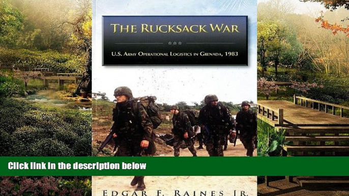 Must Have  Rucksack War: U.S. Army Operational Logistics In Grenada, October-November 1983