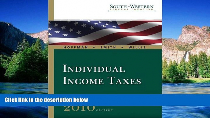 READ FULL  South-Western Federal Taxation 2010: Individual Income Taxes, Volume 1, Professional