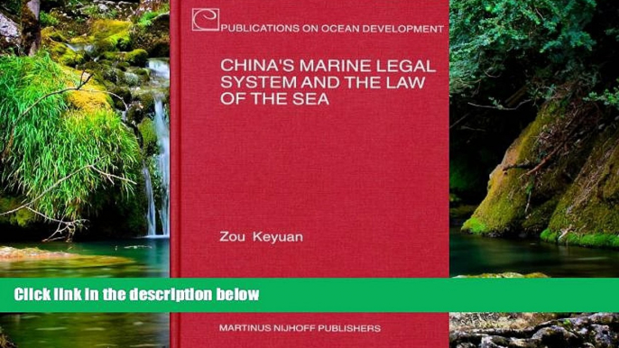 READ FULL  China s Marine Legal System and the Law of the Sea (Publications on Ocean Development)