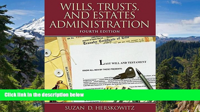 Must Have  Wills, Trusts, and Estates Administration (4th Edition)  READ Ebook Full Ebook