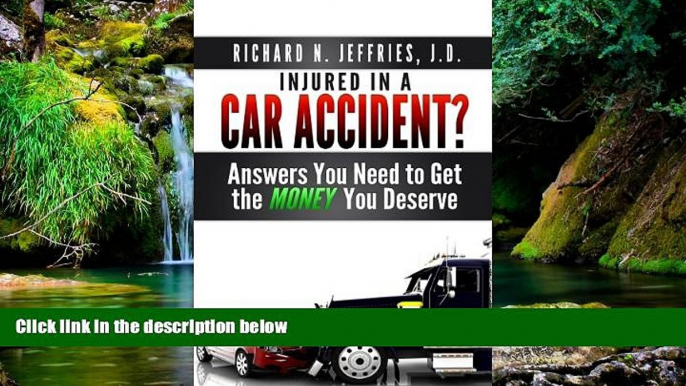 Full [PDF]  Injured in a Car Accident? Answers You Need to Get the Money You Deserve  READ Ebook