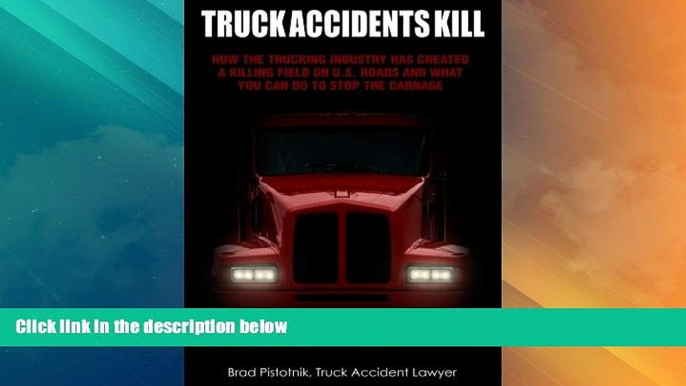 Big Deals  Truck Accidents Kill  Full Read Most Wanted