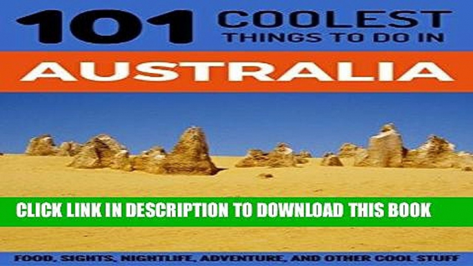 [New] Ebook Australia: Australia Travel Guide: 101 Coolest Things to Do in Australia (Sydney,