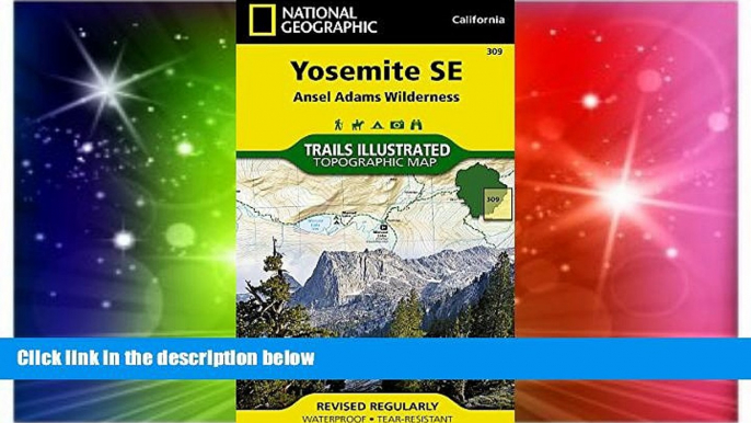 READ FULL  Yosemite SE: Ansel Adams Wilderness (National Geographic Trails Illustrated Map)  READ