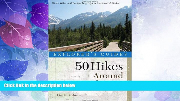 Big Deals  Explorer s Guide 50 Hikes Around Anchorage (Explorer s 50 Hikes)  Best Seller Books