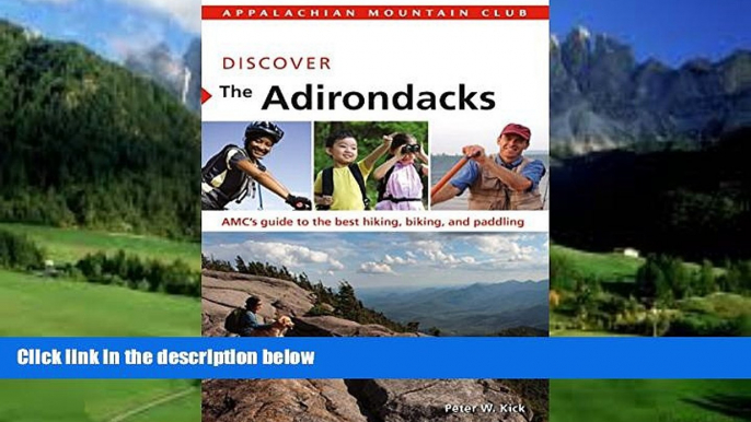 Books to Read  Discover the Adirondacks: AMC s Guide To The Best Hiking, Biking, And Paddling (AMC