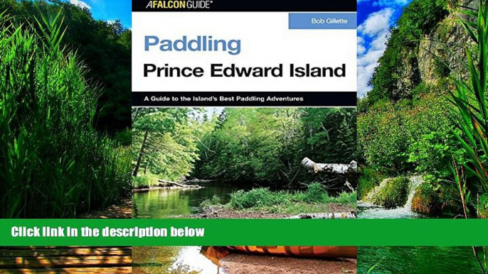 Big Deals  Paddling Prince Edward Island (Paddling Series)  Full Ebooks Most Wanted