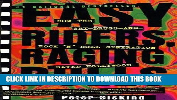 [Ebook] Easy Riders, Raging Bulls: How the Sex-Drugs-and-Rock  N  Roll Generation Saved Hollywood