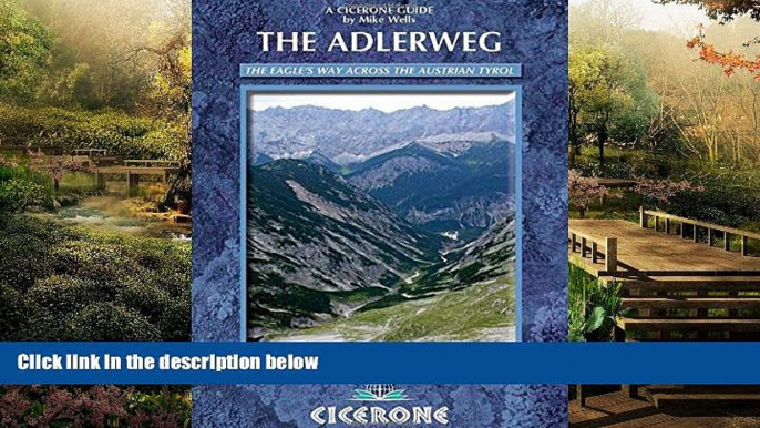 READ FULL  The Adlerweg: The Eagle s Way across the Austrian Tyrol (Cicerone Guides)  READ Ebook