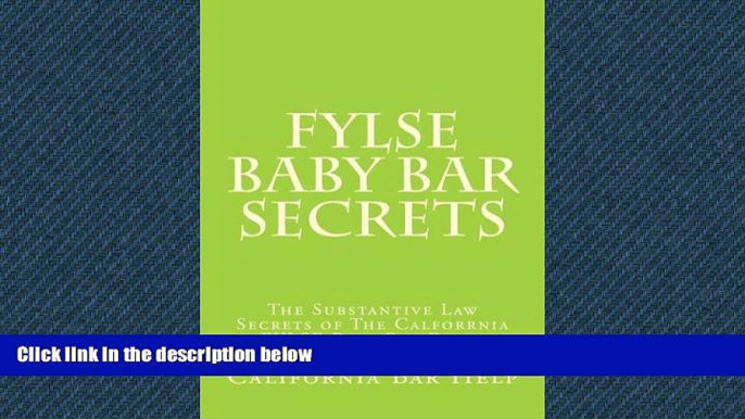 different   FYLSE Baby Bar SECRETS: The Substantive Law Secrets of The Calforrnia FYLSE Baby Bar