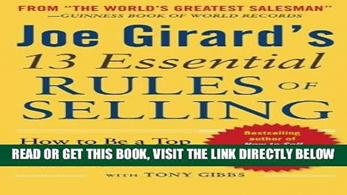 [DOWNLOAD] PDF Joe Girard s 13 Essential Rules of Selling: How to Be a Top Achiever and Lead a