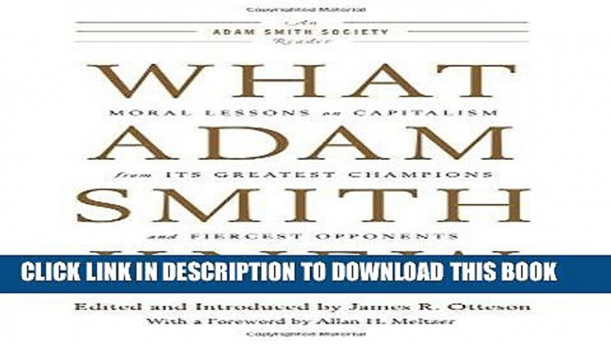 Ebook What Adam Smith Knew: Moral Lessons on Capitalism from Its Greatest Champions and Fiercest