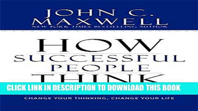 Best Seller How Successful People Think: Change Your Thinking, Change Your Life Free Read