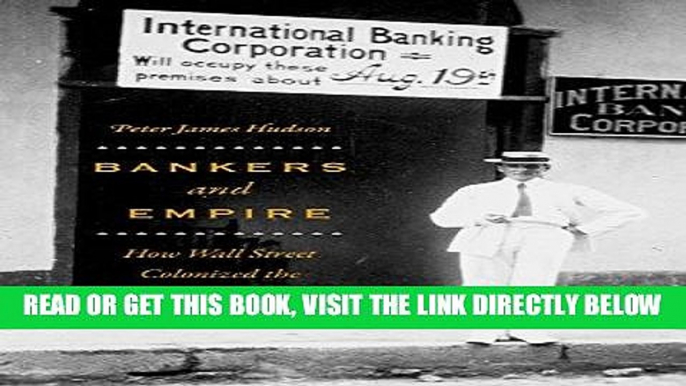 [Free Read] Bankers and Empire: How Wall Street Colonized the Caribbean Free Online