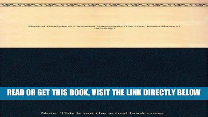 [FREE] EBOOK Physical Principles of Computed Tomography (The Little, Brown library of radiology)