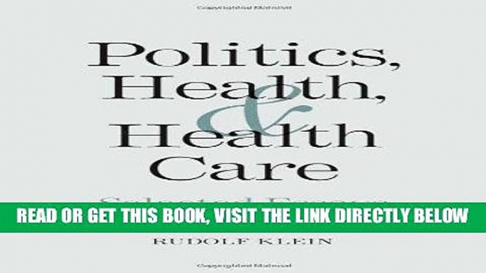 [READ] EBOOK Politics, Health, and Health Care: Selected Essays BEST COLLECTION