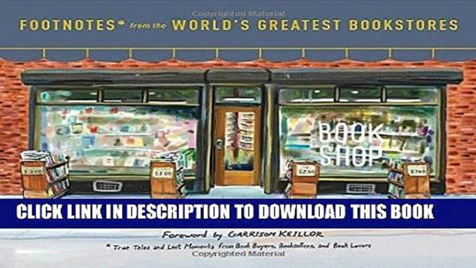 [Free Read] Footnotes from the World s Greatest Bookstores: True Tales and Lost Moments from Book