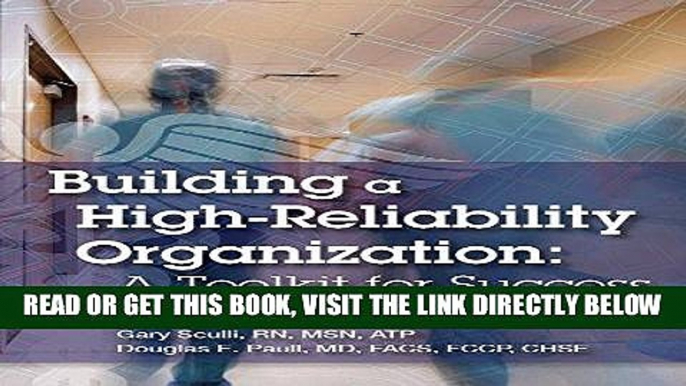 [FREE] EBOOK Building a High-Reliability Organization: A Toolkit for Success ONLINE COLLECTION