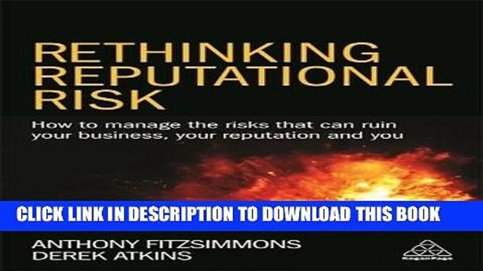 [Free Read] Rethinking Reputational Risk: How to Manage the Risks that can Ruin Your Business,