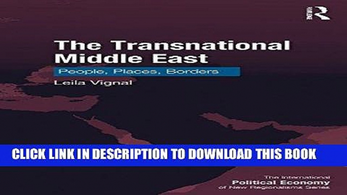 [Free Read] The Transnational Middle East: People, Places, Borders (The International Political