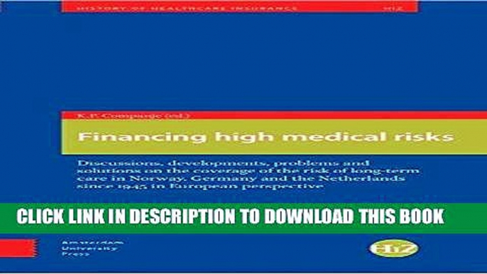 [Free Read] Financing High Medical Risks: Discussions, Developments.. the Netherlands since 1945