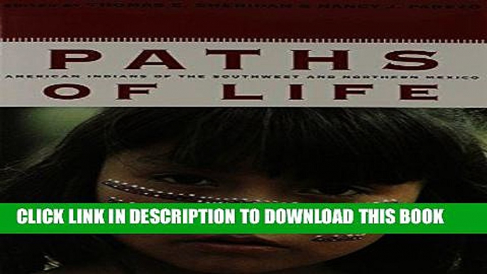 Read Now Paths of Life: American Indians of the Southwest and Northern Mexico PDF Online