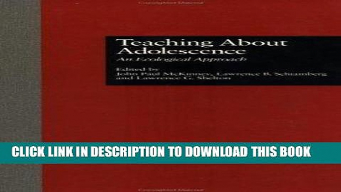 Read Now Teaching About Adolescence: An Ecological Approach (MSU Series on Children, Youth and