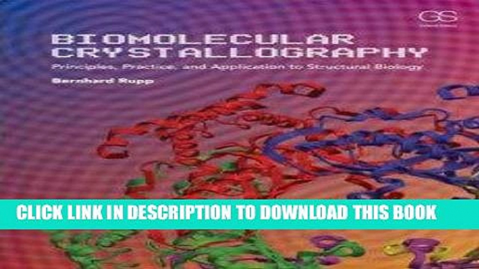 Read Now Biomolecular Crystallography: Principles, Practice, and Application to Structural Biology