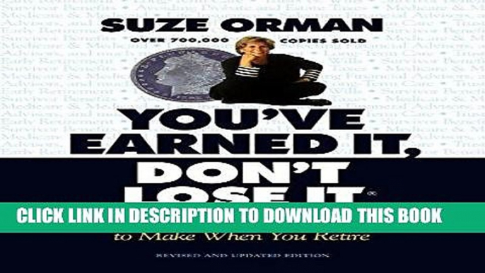 Ebook You ve Earned It, Don t Lose It: Mistakes You Can t Afford to Make When You Retire Free Read