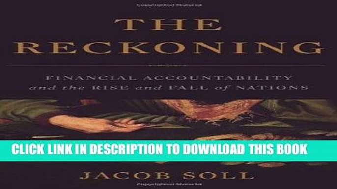 Best Seller The Reckoning: Financial Accountability and the Rise and Fall of Nations Free Download