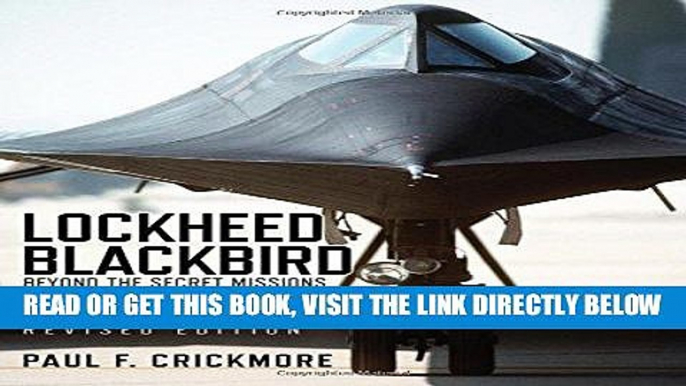 [READ] EBOOK Lockheed Blackbird: Beyond the Secret Missions (Revised Edition) (General Aviation)