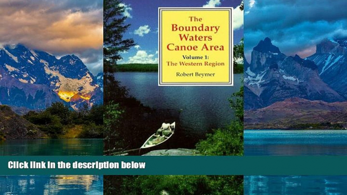 Books to Read  The Boundary Waters Canoe Area: The Western Region  Full Ebooks Most Wanted