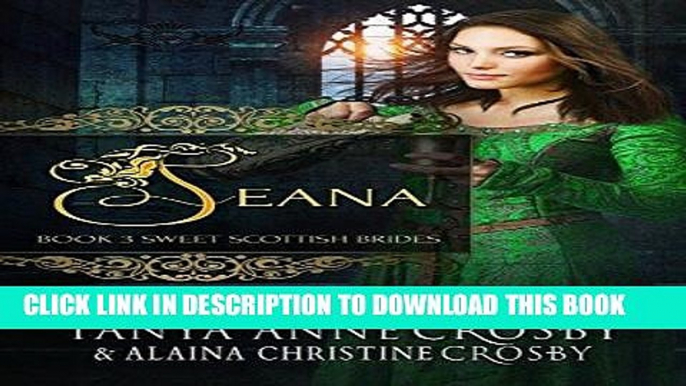 Best Seller Seana: A Sweet Scottish Medieval Romance (Sweet Scottish Brides Book 3) Free Download