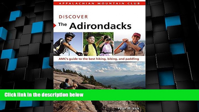 Big Deals  Discover the Adirondacks: AMC s Guide To The Best Hiking, Biking, And Paddling (AMC