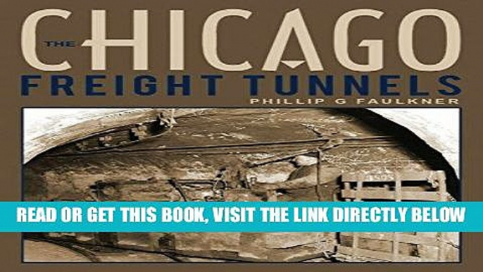 [READ] EBOOK The Chicago Freight Tunnels BEST COLLECTION