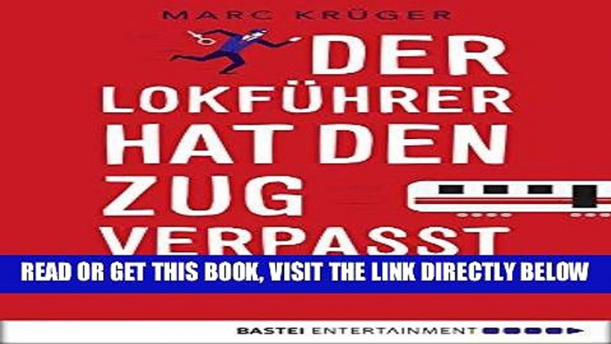 [READ] EBOOK Der LokfÃ¼hrer hat den Zug verpasst: Kuriose Bahnansagen (German Edition) BEST