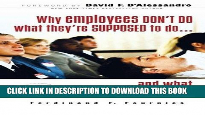 Ebook Why Employees Don t Do What They re Supposed To and What You Can Do About It Free Read