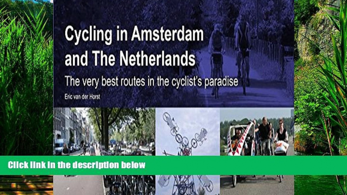 Big Deals  Cycling in Amsterdam and the Netherlands: The Very Best Routes in the Cyclist s