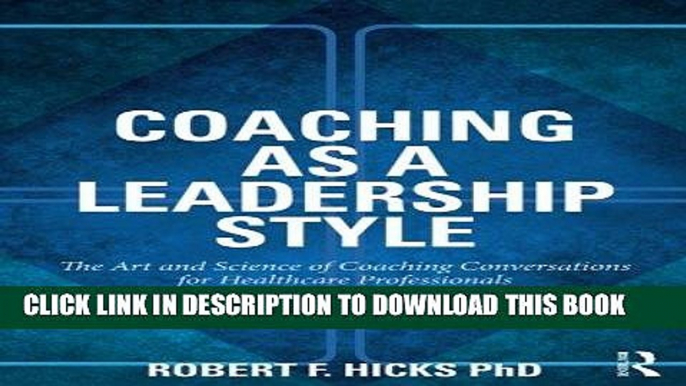 Best Seller Coaching as a Leadership Style: The Art and Science of Coaching Conversations for