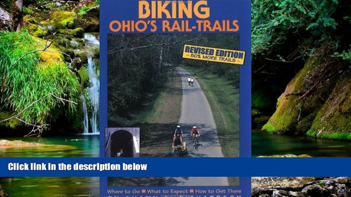 READ FULL  Biking Ohio s Rail-Trails: Where to Go, What to Expect, How to Get There (Biking