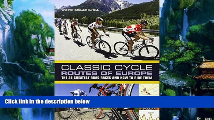 Big Deals  Classic Cycle Routes of Europe: The 25 greatest road cycling races and how to ride