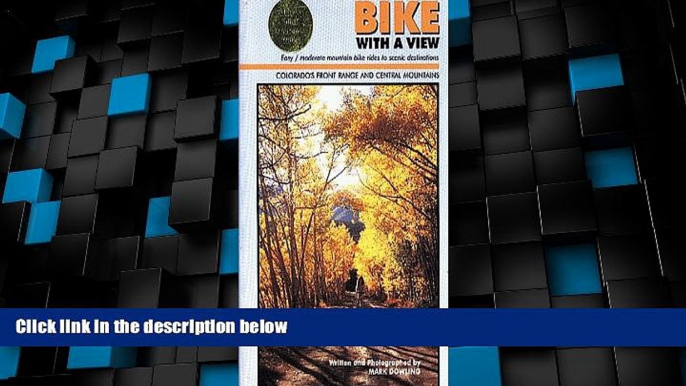 Big Deals  Bike with a View: Easy/Moderate Mountain Bike Rides to Scenic Destinations: Colorado s