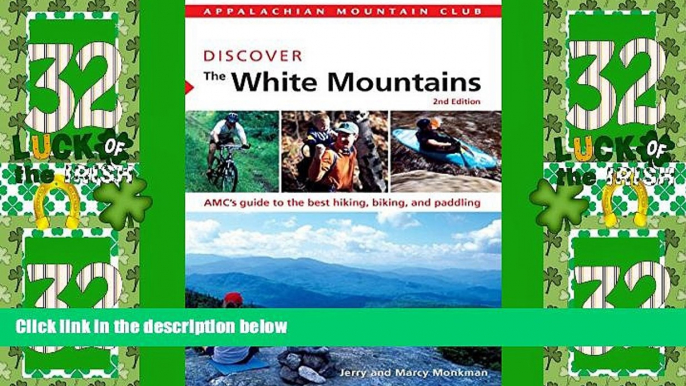 Big Deals  AMC Discover the White Mountains: AMC s Guide To The Best Hiking, Biking, And Paddling